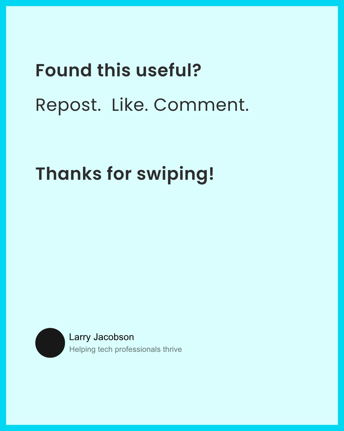 Found this useful? Repost, like, comment. Larry Jacobson — helping tech professionals thrive.
